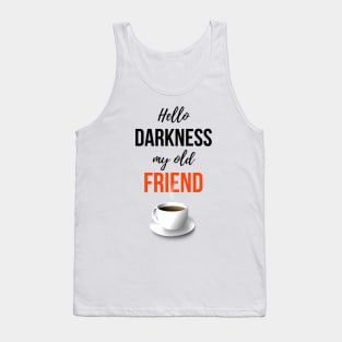 Hello Darkness My Old Friend Tank Top